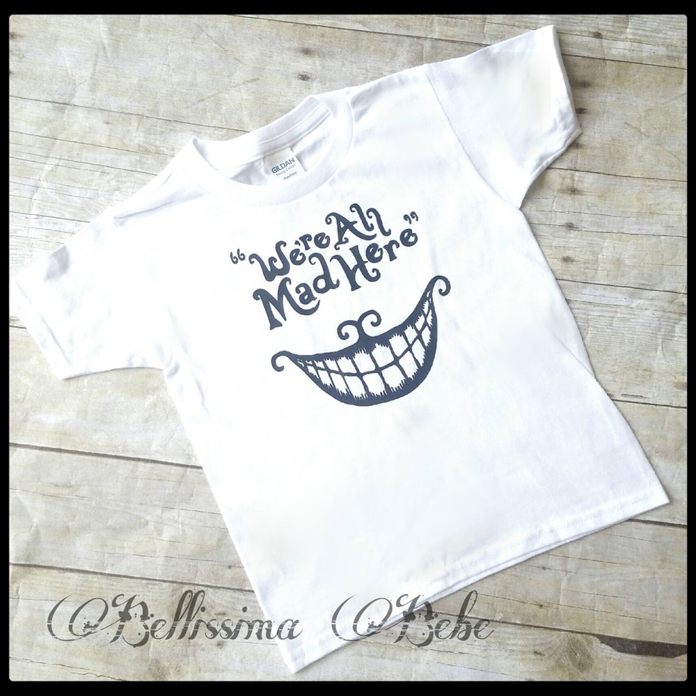 We're all Mad Here 5T NEW HANDMADE